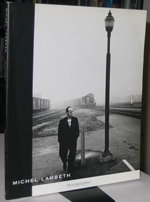 Michel Lambeth: Photographer (catalogue of Exibition held at the Art Gallery of Ontario, Oct. 10....