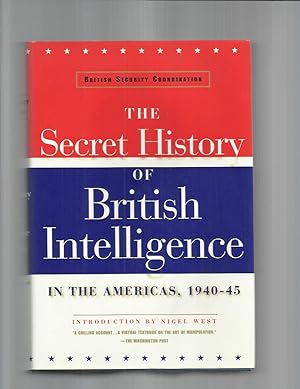 BRITISH SECURITY COORDINATION: The Secret History Of British Intelligence In The Americas, 1940~1...