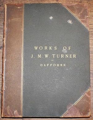 The Works of J M W Turner R A with A Biographical Sketch and Critical and Descriptive Notes