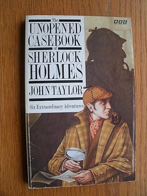 The Unopened Casebook of Sherlock Holmes