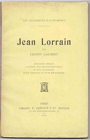 Jean Lorrain. Biographie critique illustrée d'un portrait-frontispice et d'un autographe, suivie ...
