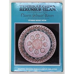 Chinese Islamic Wares in the Collection of Muzium Negara.
