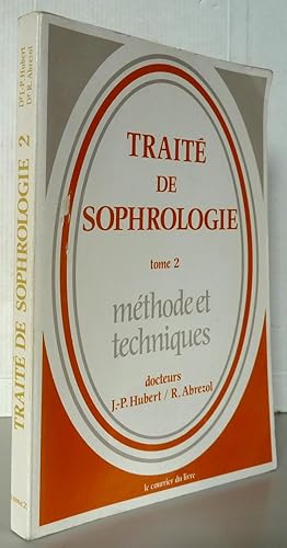 Traité de sophrologie Tome 2 : méthodes et pratiques