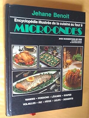 Encyclopédie illustrée de la cuisine au four à micro-ondes avec suggestions de vins par Robert La...