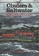 CINDERS & SALTWATER; the story of Atlantic Canada's Railways
