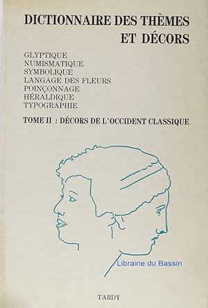 Dictionnaire des arts, de l'histoire, des lettres et des religions Dictionnaire des thèmes et déc...