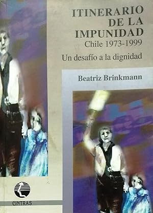 Itinerario de la impunidad. Chile 1973-1999. Un desafío a la dignidad. Presentación Carlos Madari...
