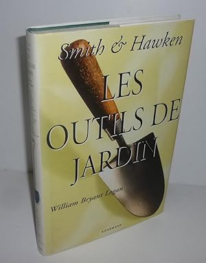 Les outils de Jardin. Smith & Hawken. Könemann. Cologne. 1999.