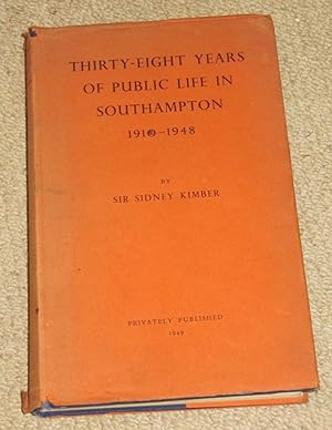 Thirty-Eight Years of Public Life in Southampton 1910-1948