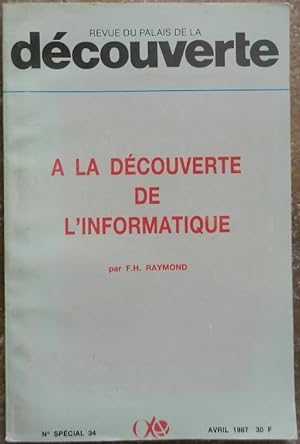 A la découverte de l'informatique. - Revue du Palais de la Découverte, N° spécial 34.