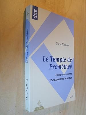Le Temple de Prométhée Franc-maçonnerie et engagement politiqie