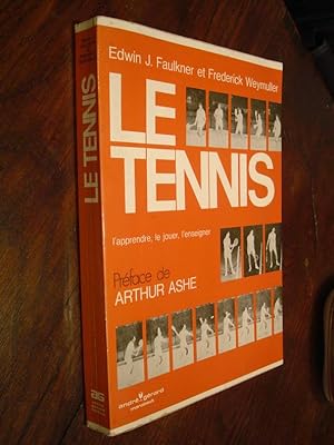 Le Tennis L'apprendre, le jouer, l'enseigner
