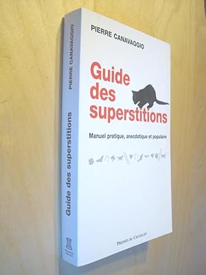 Guide des superstitions Manuel pratique anecdotique et populaire