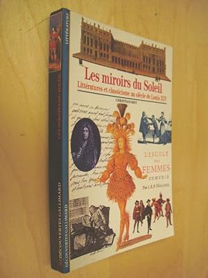 Les Miroirs Du Soleil Littératures et Classicisme Au Siècle De Louis XIV