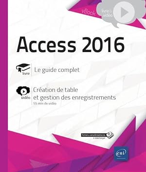 Access 2016 ; complément vidéo : création de table et gestion des enregistrements