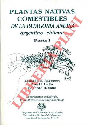 Plantas nativas comestibles de la Patagonia Andina argentino - cilena. Part I - Part II. Exoticas.