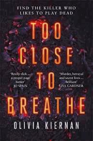 Too Close to Breathe: A heart-stopping crime thriller, new for 2018 (Frankie Sheehan) (Signed & N...