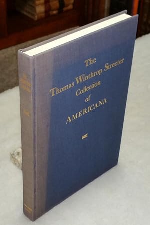 The Celebrated Collection of Americana Formed By the Late Thomas Winthrop Streeter, Morristown. V...