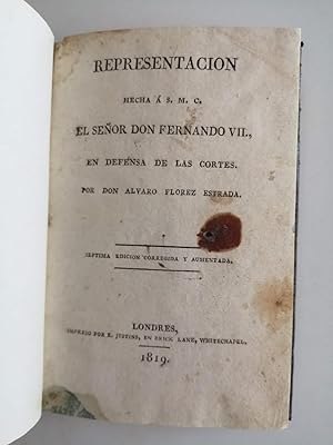 Representacion hecha á S.M.C. el señor don Fernando VII en defensa de las Cortes por don Alvaro F...