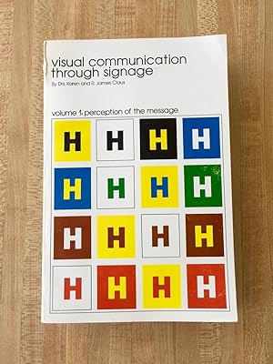 Visual Communication Through Signage, Volume 1, Perception of the Message