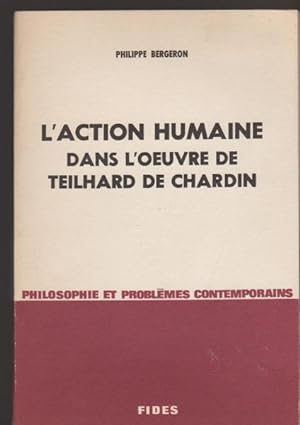 L'action Humaine Dans L'oeuvre De Teihard De Chardin