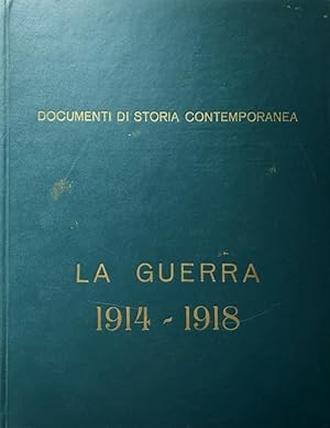 DOCUMENTI DI STORIA CONTEMPORANEA: LA GUERRA 1914-1918