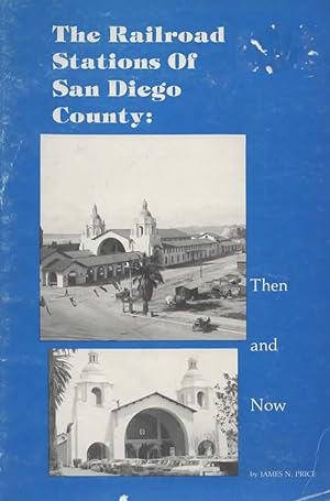 The Railroad Stations of San Diego County: Then and Now