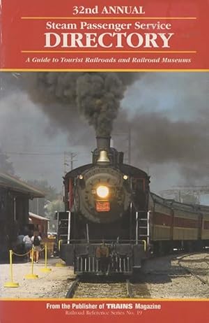 32nd Annual 1997 Edition: Steam Passenger Service Directory 'A Guide to Tourist Railroads and Rai...