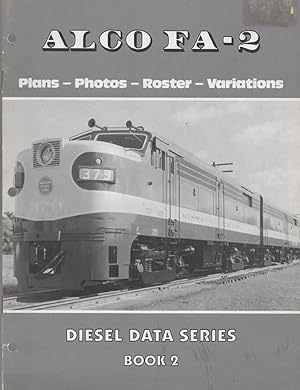 Diesel Data Series Book #02: Alco FA-2 'Plans, Photos, Roster & Variations'