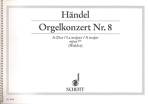 OrgelKonzert Nr. 8 A-Dur Organ Concerto No. 8 in A Major Op. 7/2 HWV 307