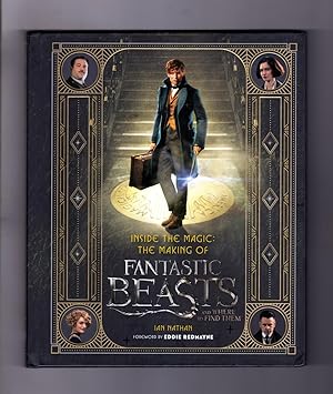 Inside the Magic: The Making of Fantastic Beasts and Where to Find Them. First Printing
