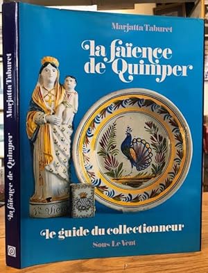 La Faience de Quimper : Le Guide du Collectionneur