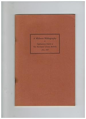 A MIDWEST BIBLIOGRAPHY: SUPPLEMENTARY NUMBER OF THE NEWBERRY LIBRARY BULLETIN. June, 1947