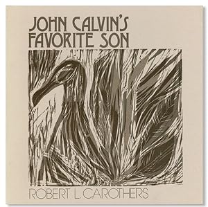 John Calvin's Favorite Son [Limited Edition, Inscribed & Signed]
