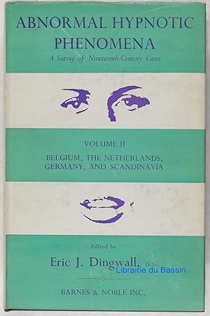 Abnormal hypnotic phenomena A Survey of Nineteenth-Century Cases Volume II Belgium and the Nether...