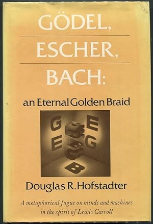 Godel, Escher, Bach: An Eternal Golden Braid