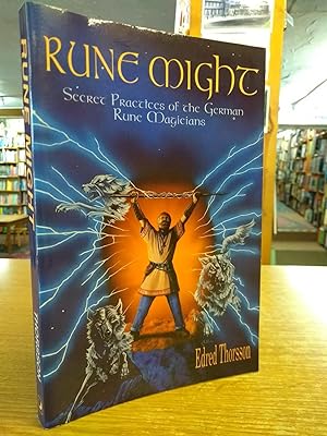 Rune Might: Secret Practices of the German Rune Magicians (Llewellyn's Teutonic Magick Series)