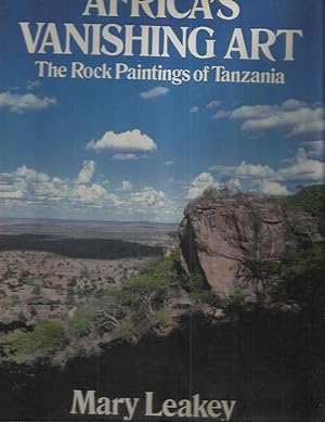 AFRICA'S VANISHING ART; The Rock Paintings of Tanzania.