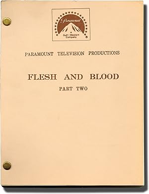 Flesh and Blood [Flesh and Blood: Part Two] (Original teleplay script for the 1979 film)