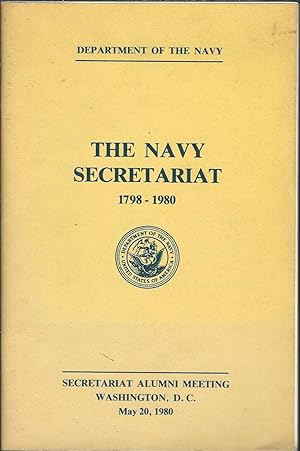 The Navy Secretariat 1798-1980. Secretariat Alumni Meeting. Washington, DC May 20, 1980.