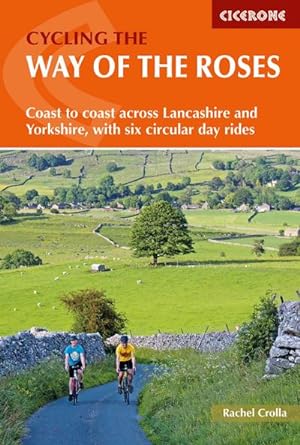 Cycling the Way of the Roses : Coast to coast across Lancashire and Yorkshire, with six circular ...