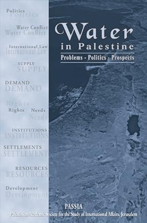 Water in Palestine: Problems, Politics, Prospects
