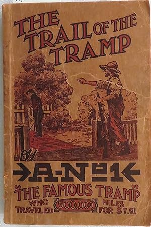 The Trail of the Tramp: written by himself from actual experiences of his own life