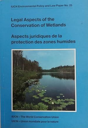Legal Aspects of the Conservation of Wetlands: "Papers Presented At An International Conference H...