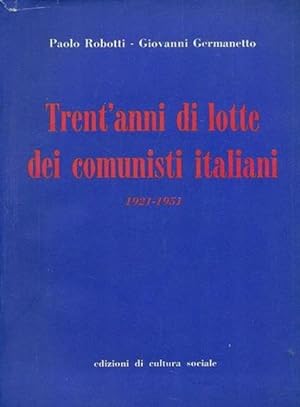 Trent'anni di lotte dei comunisti italiani. 1921 - 1951.