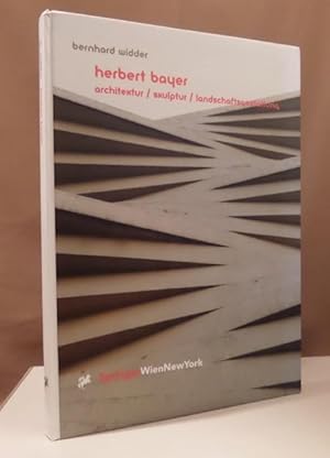 Herbert Bayer. Architektur/ Skulptur/ Landschaftsgestaltung.
