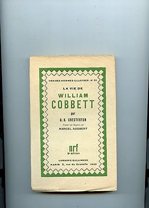 LA VIE DE WILLIAM COBBETT . Traduit de l'anglais par Marcel Agobert