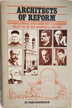 Architects of Reform: Congregational and Community Leadership Emanu-El of San Francisco, 1849-1980