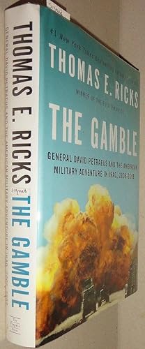 The Gamble; General David Petraeus and the American Military Adventure in Iraq, 2006-2008 [SIGNED...