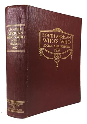 South African Who's Who (Social and Business) 1937. An Illustrated Biographical Sketch Book of So...